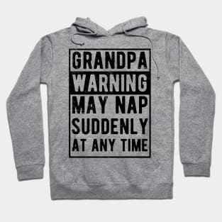 grandpa warning may nap suddenly at any time Hoodie